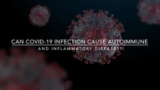 Can COVID-19 Infection Cause Autoimmune and Inflammatory Diseases?