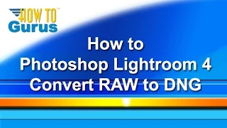 Adobe Lightroom 4 5 6 Tutorial Raw - How to convert to DNG
