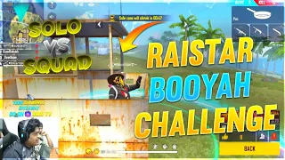 Gyansujan Challene Raistar || Solo VS Squad Booyah || Garena Free Fire