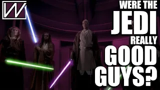 Were the Jedi Really Good Guys?