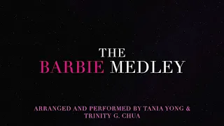 THE BARBIE MEDLEY - Trinity G. Chua ft Tania Yong