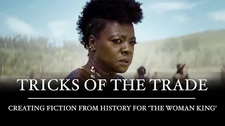 Creating fiction from history for 'The Woman King' | Tricks of the Trade
