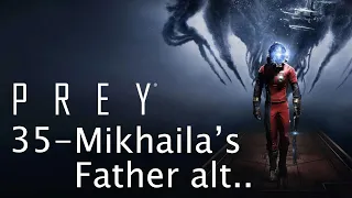 Prey 2017 - Mikhaila's Father - Self-Incriminating