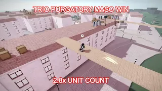 Trio Purgatory Masochist Win (2.8x unit count Multi) (Dummies Vs Noobs)