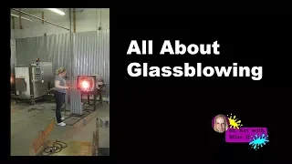 All About Glassblowing