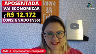 🔴 APOSENTADA VAI ECONOMIZAR R$ 12.172 no CONSIGNADO INSS - CORTES DA ANIELI