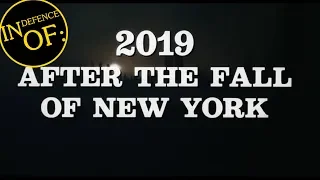 IN DEFENCE OF: 2019 After the Fall of New York (1983)