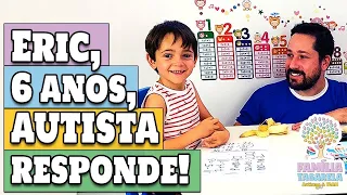 AUTISMO infantil: Eric AUTISTA, 6 anos, RESPONDE Pai Psicólogo