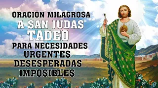 ORACIÓN MILAGROSA A SAN JUDAS TADEO PARA NECESIDADES URGENTES, DESESPERADAS, IMPOSIBLES, DIFÍCILES