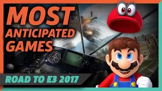 The Most Anticipated Games Of E3 2017