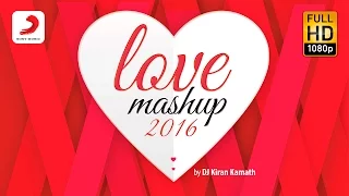 Love Mashup 2016 – Kiran Kamath | Bollywood Mashup | Valentines Special