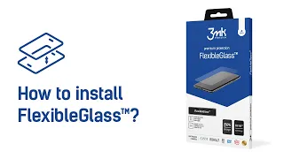 3mk FlexibleGlass™ – How to install?