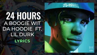 A Boogie Wit Da Hoodie, Lil Durk - 24 Hours (LYRICS)