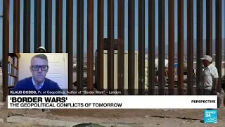 'The New Border Wars': The geopolitical conflicts of tomorrow • FRANCE 24 English