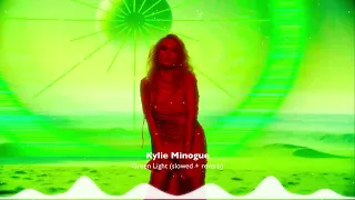 Kylie Minogue - Green Light (slowed + reverb)