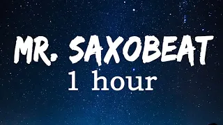 Alexandra Stan: Mr Saxobeat Lyrics 1 Hour Loop