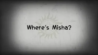 Where's Misha? (I don't care!) Lyrics - Rob Benedict, Richard Speight, Mark Shepphard, Jim Beaver