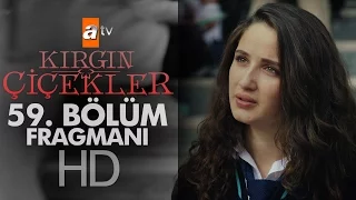 Kırgın Çiçekler 59. Bölüm Fragmanı - atv