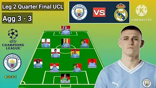 Manchester City vs Real Madrid ~ Potential Line Up Man City Leg 2 Quarter Final UCL 2023/2024