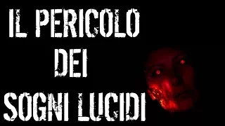 Il Pericolo Dei Sogni Lucidi - Creepypasta [ITA]