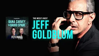 Jeff Goldblum | Full Episode | Fly on the Wall with Dana Carvey and David Spade