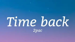 2Pac - Time Back (Lyrics)