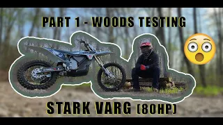 STARK VARG TESTING! PT. 1 (WOODS)