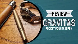 Gravitas Pocket  Brass Fountain Pen Review • Next Level EDC