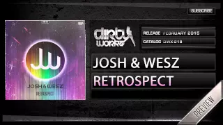 Josh & Wesz - Retrospect (Official HQ Preview)