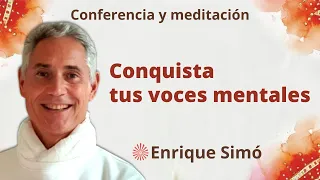 Meditación y conferencia: “Conquista tus voces mentales”, con Enrique Simó