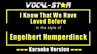 Engelbert Humperdinck - I Know That We Have Loved Before (Karaoke Version) with Lyrics HD Vocal-Star