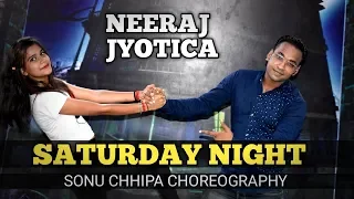 Saturday Night : Jhootha kahin Ka | Dance Video | Neeraj And Jyotica| Sonu Chhipa Choreography