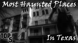 Top 5 Most Haunted Places In Texas