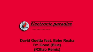 David Guetta feat. Bebe Rexha - I'm Good (Blue) (R3hab Remix)