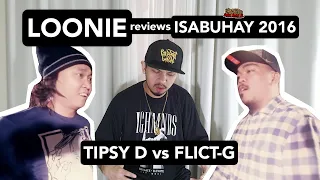 LOONIE | BREAK IT DOWN: Rap Battle Review E85 | ISABUHAY 2016: TIPSY D vs FLICT-G