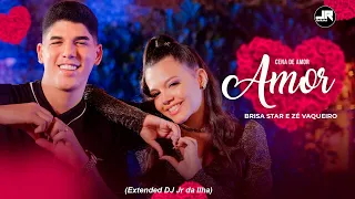 Brisa Star & Zé Vaqueiro - Cena de Amor (Extended DJ Jr da Ilha)