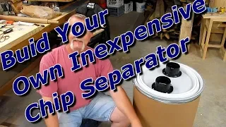 Build a Chip Separator for your Dust Collector - Cheap