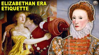 The Strange and Absurd Rules Of Elizabethan Manners