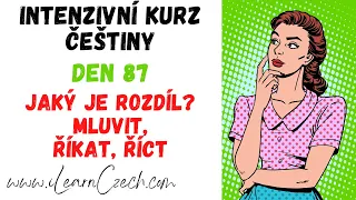 Intensive Czech course 87: What is the difference between MLUVIT, ŘÍKAT and ŘÍCT?