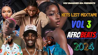 VDJ SMASHER 254 HIT LIST AFROBEATS MIXTAPE 2024 VOLUME 3. LATEST AFROBEATS MIXTAPE 2024