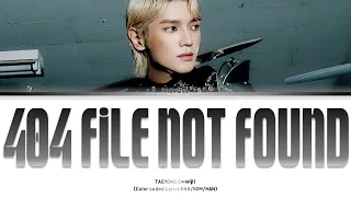 TAEYONG "404 FILE NOT FOUND" Lyrics (태용 "404 FILE NOT FOUND" 가사) (Color Coded Lyrics)