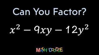 Factoring Quadratic Trinomial “𝑥^2 – 9𝑥𝑦 – 12𝑦^2” | Step-by-Step Algebra Solution - Math Doodle