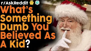What dumb things did you believe as a kid? (r/AskReddit Top Posts | Reddit Bites)