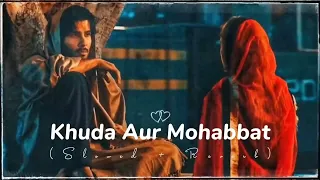 khuda aur mohabbat fell this song 🎉