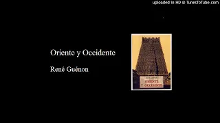 Oriente y Occidente, René Guénon - Parte 1