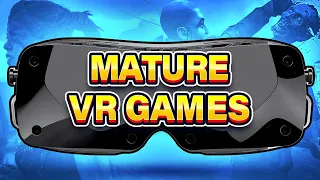 The BEST NOT for Kids VR Games