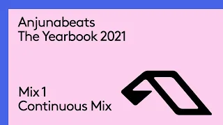 Anjunabeats The Yearbook 2021 (Continuous Mix 1)