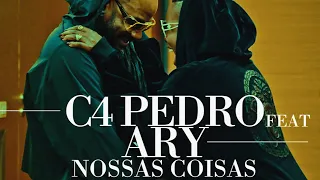 C4 Pedro feat. Ary - Nossas Coisas (VideoClip Oficial)