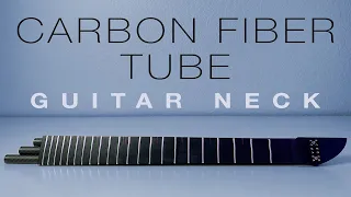 Carbon Fiber Tube Guitar Neck - Great Guitar Build Off 2023