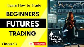 Learn How to Trade Futures?  Beginners Futures Trading - Chapter 3